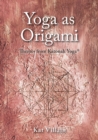 Yoga as Origami : Themes from Katonah Yoga - Book