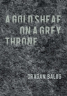 A Gold Sheaf on a Grey Throne - Book