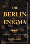 The Berlin Enigma : Memories - From Boy to Spy - Book