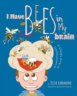 I Have Bees in My Brain : A Child's View of Inattentiveness - Book