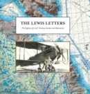 The Lewis Letters : The Exploits of a 20th Century Aviator and Adventurer - Book