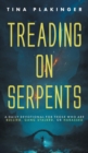 Treading on Serpents : A Daily Devotional for Those Who Are Bullied, Gang Stalked, or Harassed - Book