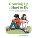 Growing Up Is Hard to Do : Reflections on Your Earliest Beginnings to Your Late Teenage Years - Book