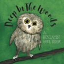 Deep in the Woods : A Benjamin Owl Book - Book