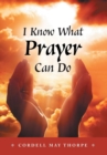 I Know What Prayer Can Do - Book