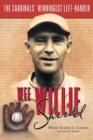 Wee Willie Sherdel : The Cardinals' Winningest Left-Hander - Book