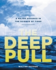 The Deep Pull : A Major Advance in the Science of Tides - Book