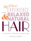 Lady Patricia's Experience with Relaxed and Natural Hair : From Natural to Relaxed to Natural again - Book