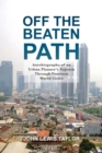 Off the Beaten Path : Autobiography of an Urban Planner's Sojourn Through Fourteen World Cities - Book