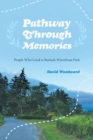 Pathway Through Memories : People Who Lived in Burloak Waterfront Park - Book