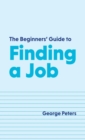 The Beginners' Guide to Finding a Job - Book