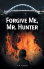Forgive Me, Mr. Hunter - Book