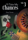 I'll Take My Chances : Volume 3 - Book