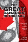 The Great Canadian Outbreaks : Infectious Short Stories - Made in Canada - Book