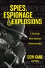 Spies, Espionage & Explosions : A Tale of the North American German Invasion - Book