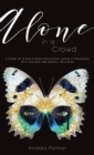 Alone in a Crowd : A Story of a Registered Psychiatric Nurse's Struggles with Bulimia and Mental Wellness - Book