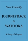 Journey Back to Watooka : A Story of Guyana - Book