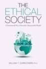 The Ethical Society : A Framework For a Peaceful, Sustainable World - Book