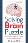 Solving the Brain Puzzle : A Complete Layperson's Guide to Achieving Brain Health - Book