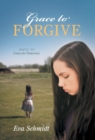 Grace to Forgive : Sequel to Grace for Tomorrow - Book