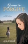 Grace to Forgive : Sequel to Grace for Tomorrow - Book