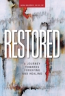 Restored : A Journey Towards Forgiving and Healing - Book