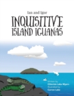Ian and Igor : Inquisitive Island Iguanas - Book
