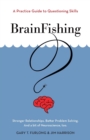 Brainfishing : A Practice Guide to Questioning Skills - Book