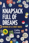 A Knapsack Full of Dreams : Memoirs of a Street Nurse - Book