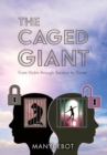 The Caged Giant : From Victim through Survivor to Thriver - Book