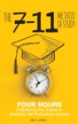 The 7-11 Method of Study : Four Hours to Mastering Your Exams to Achieve Academic and Professional Success - Book