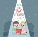 I Love To Read Two Letter Words - Book