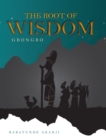 The Root of Wisdom : Gbongbo - Book