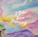 I Saw Love Dancing - Book