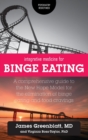 Integrative Medicine for Binge Eating : A Comprehensive Guide to the New Hope Model for the Elimination of Binge Eating and Food Cravings - Book