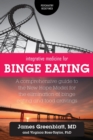 Integrative Medicine for Binge Eating : A Comprehensive Guide to the New Hope Model for the Elimination of Binge Eating and Food Cravings - Book