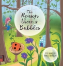 The Reason There's Bubbles - Book