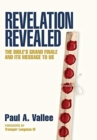 Revelation Revealed : The Bible's Grand Finale and its Message to Us. - Book