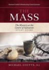 The Mass : The Mystery at the Centre of Salvation - Book