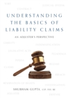 Understanding the Basics of Legal Liability Claims : An Adjuster's Perspective - Book