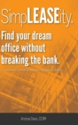 SimpLEASEity(TM) : Find your dream office without breaking the bank. - Book