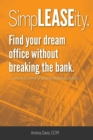 SimpLEASEity(TM) : Find your dream office without breaking the bank. - Book