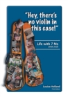 "Hey, there's no violin in this case!" : Life with 7 Ms 1958-2018 - Book