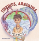 Tiberius, Arapaima, and the Monster Eel - Book
