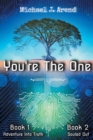 You're The One : Book #1 - Adventure Into Truth / Book #2 - Souled Out - Book
