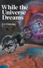 While the Universe Dreams - Book