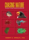 Chasing Nature : An Ecologist's Lifetime of Adventures and Observations - Book