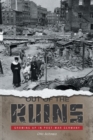 Out of the Ruins : Growing Up in Post-War Germany - Book