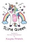Slime Queen : Journey of a Nine Year Old Entrepreneur - Book