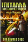 Ithyanna, Last Daughter of Atlantis : Book I: How the World Ended Millennia Ago - Book
